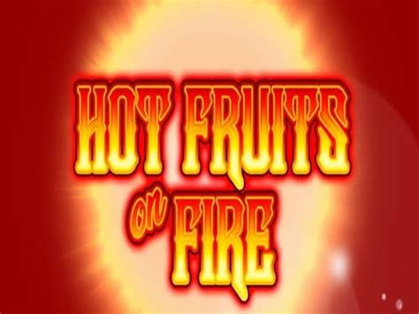 Hot Fruits On Fire Blaze