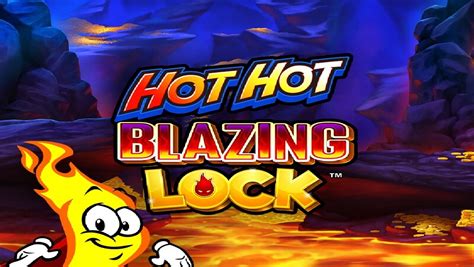 Hot Hot Blazing Lock Bwin