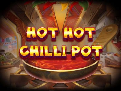 Hot Hot Chilli Pot Slot Gratis