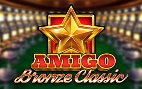 Jogar Amigo Bronze Classic Com Dinheiro Real