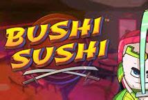 Jogar Bushi Sushi No Modo Demo