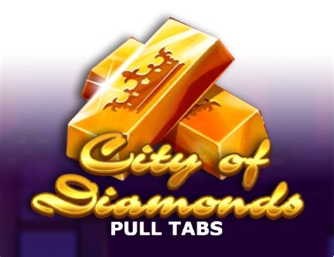 Jogar City Of Diamonds Pull Tabs Com Dinheiro Real