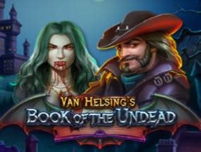 Jogar Van Helsing S Book Of The Undead Com Dinheiro Real