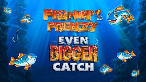 Jogue Fishin Frenzy Even Bigger Catch Online