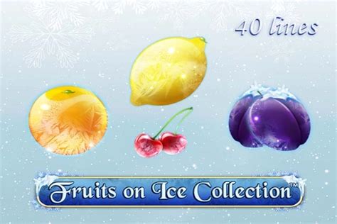 Jogue Fruits On Ice Collection 40 Lines Online