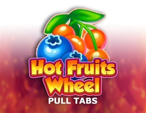 Jogue Hot Fruits Wheel Pull Tabs Online