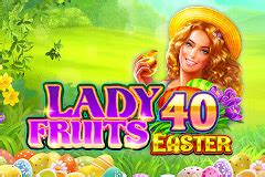 Jogue Lady Fruits 40 Easter Online