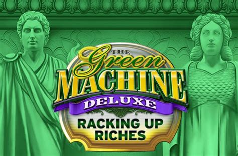 Jogue The Green Machine Deluxe Racking Up Riches Online