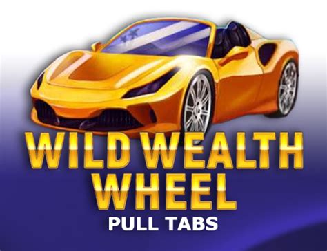 Jogue Wild Wealth Wheel Pull Tabs Online