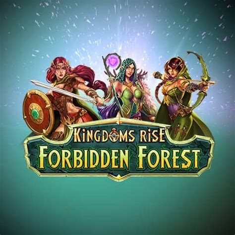 Kingdoms Rise Forbidden Forest Netbet