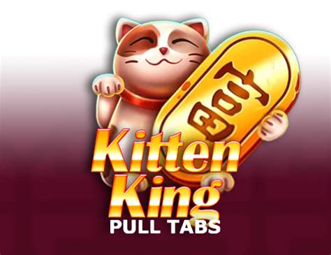Kitten King Pull Tabs 888 Casino