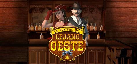 La Fortuna Del Lejano Oeste Betsson