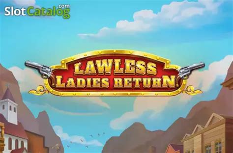 Lawless Ladies Review 2024