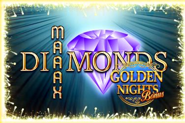Maaax Diamonds Golden Nights Bonus Bwin
