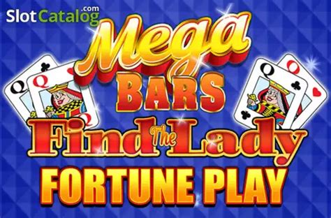 Mega Bars Find The Lady Fortune Play Slot Gratis