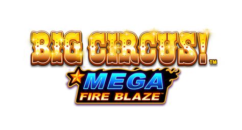Mega Fire Blaze Big Circus Brabet