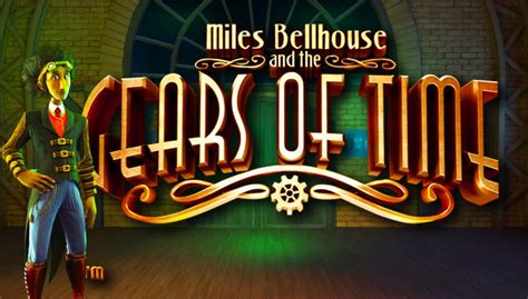 Miles Bellhouse And The Gears Of Time 1xbet