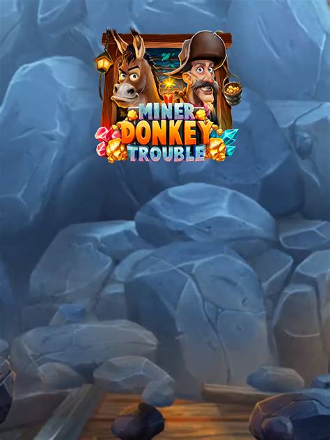 Miner Donkey Trouble Slot Gratis