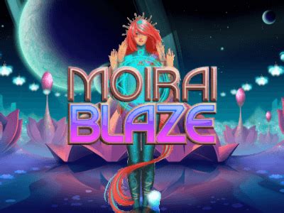 Moirai Blaze Blaze