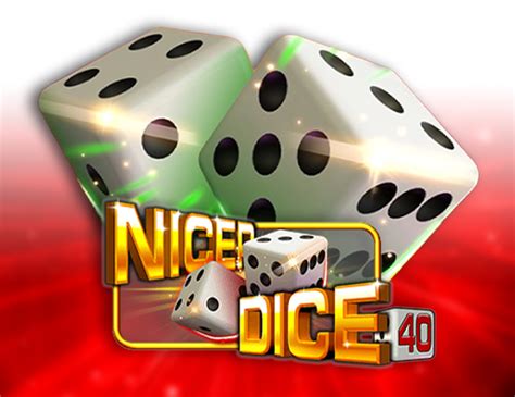 Nicer Dice 40 Slot Gratis