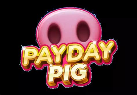 Payday Pig Brabet