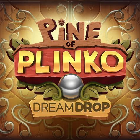Pine Of Plinko Dream Drop Novibet