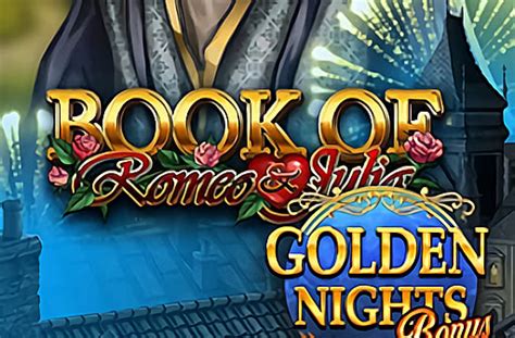 Play Book Of Romeo Julia Golden Nights Bonus Slot