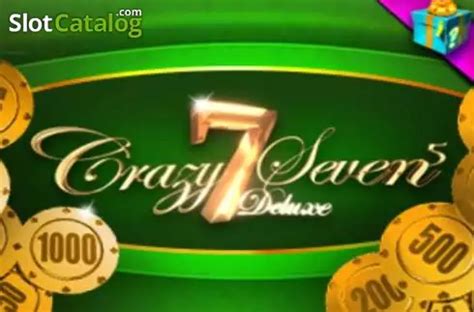 Play Crazy Seven 5 Deluxe Slot
