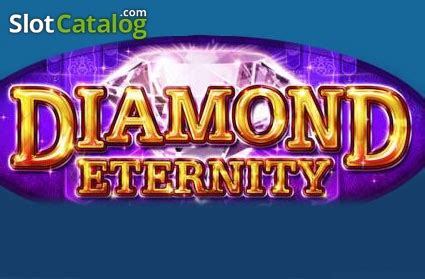 Play Diamond Eternity Slot