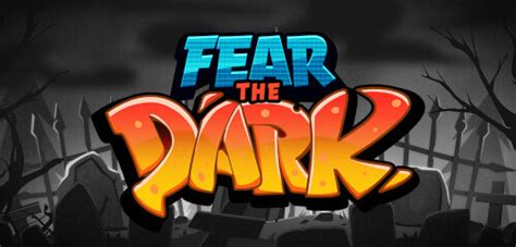 Play Fear The Dark Slot