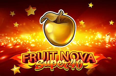 Play Fruit Super Nova 40 Slot