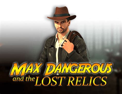 Play Max Dangerous And The Lost Relics Slot