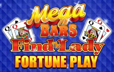 Play Mega Bars Find The Lady Fortune Play Slot