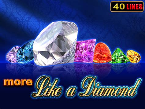 Play More Like A Diamond Slot