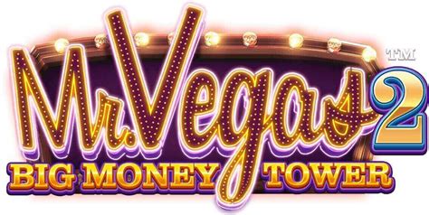 Play Mr Vegas 2 Big Money Tower Slot