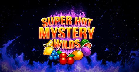 Play Super Hot Mystery Wilds Slot