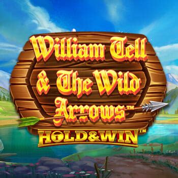 Play William Tell And The Wild Arrows Hold And Win Slot