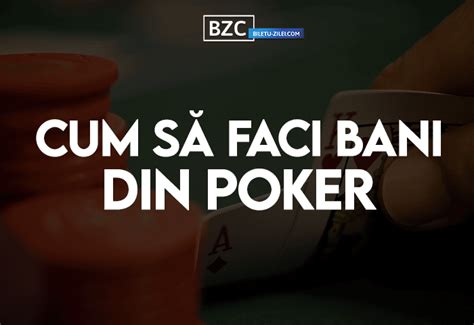 Poti Rosto Bani Din Poker Online