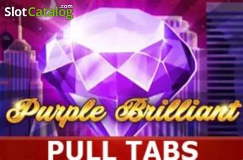 Purple Brilliant Pull Tabs Review 2024