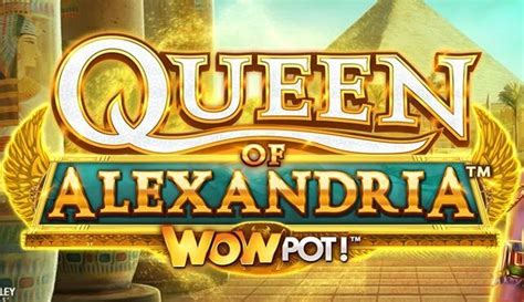 Queen Of Alexandria Wowpot Bodog