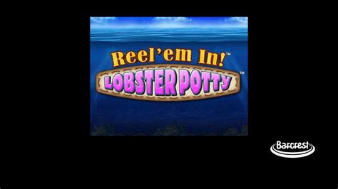 Reel Em In Lobster Potty 888 Casino
