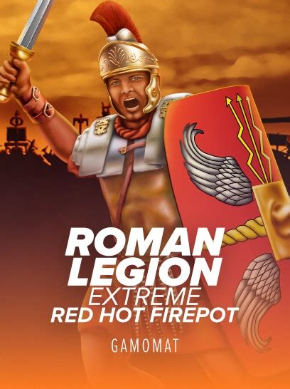 Roman Legion Extreme Red Hot Firepot Bet365