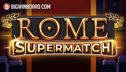 Rome Supermatch Betway