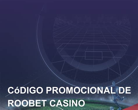 Roobet Casino Codigo Promocional