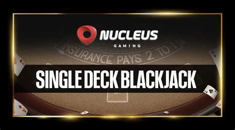 Single Deck Blackjack Nucleus Gaming Betfair