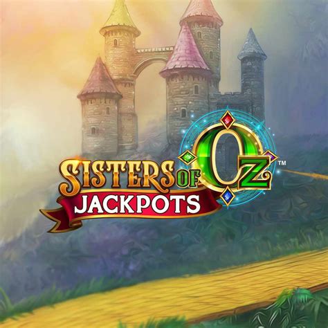 Sisters Of Oz Jackpots 1xbet