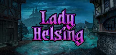Slot Lady Helsing