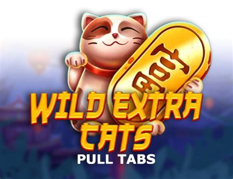 Slot Wild Extra Cats Pull Tabs