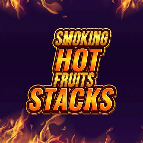 Smoking Hot Fruits Stacks Leovegas