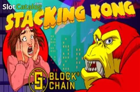 Stacking Kong With Blockchain Netbet
